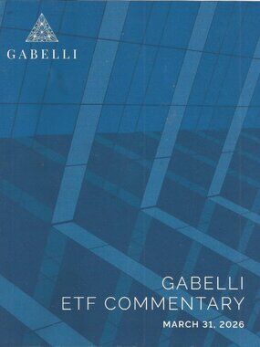 Gabelli ETF Commentary NEWSLETTER 2026 ONLY FOR SHAREHOLDERS GREAT INSIGHT RARE!